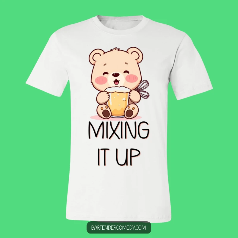 Funny Cheerful Bear Cub T-Shirt: Drink Making Fun Tee Gift!